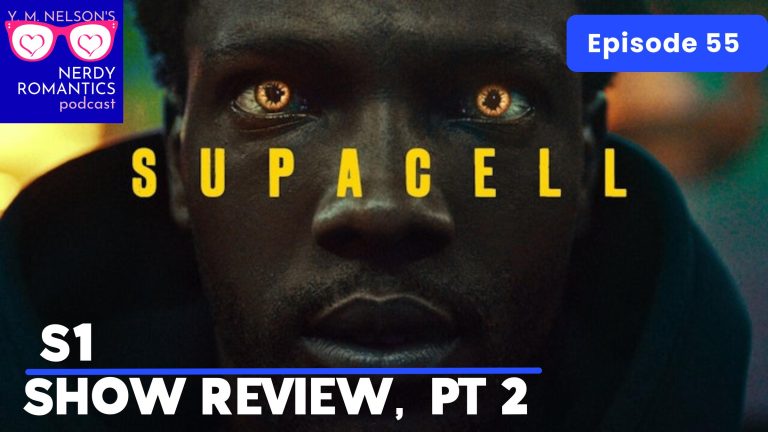 Picture of Michael from Supacell on Netflix. Top right is the Blue Nerdy Romantics Podcast Logo. Text reads from top right to bottom left "Episode 55, Supacell, S1, Show Review, Pt. 2."